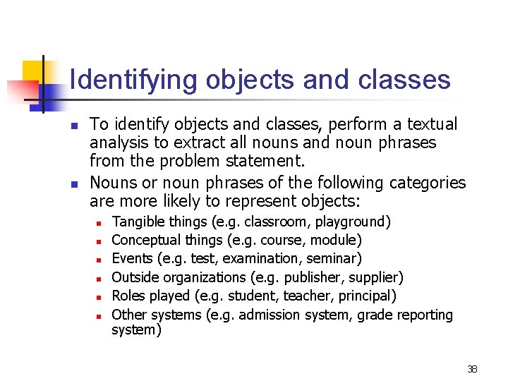 Identifying objects and classes n n To identify objects and classes, perform a textual