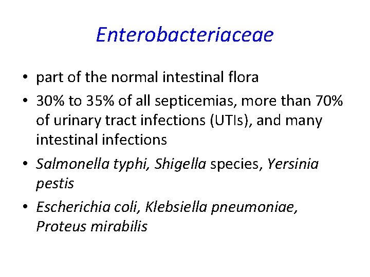 Enterobacteriaceae • part of the normal intestinal flora • 30% to 35% of all Enterobacteriaceae • part of the normal intestinal flora • 30% to 35% of all
