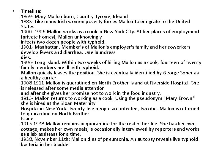 • Timeline: 1869 - Mary Mallon born, Country Tyrone, Irleand 1883 - Like • Timeline: 1869 - Mary Mallon born, Country Tyrone, Irleand 1883 - Like