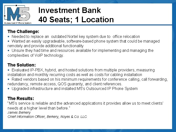 Investment Bank 40 Seats; 1 Location The Challenge: § Needed to replace an outdated