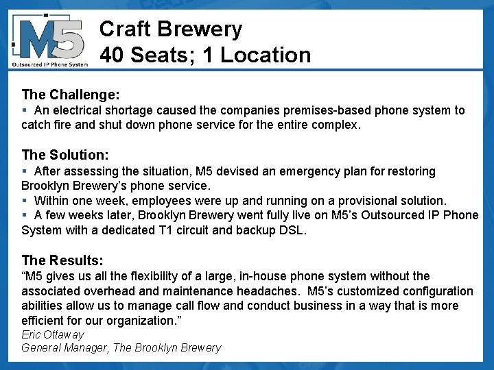 Craft Brewery 40 Seats; 1 Location The Challenge: § An electrical shortage caused the