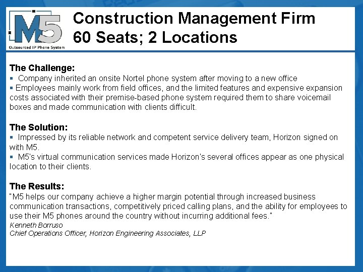 Construction Management Firm 60 Seats; 2 Locations The Challenge: § Company inherited an onsite