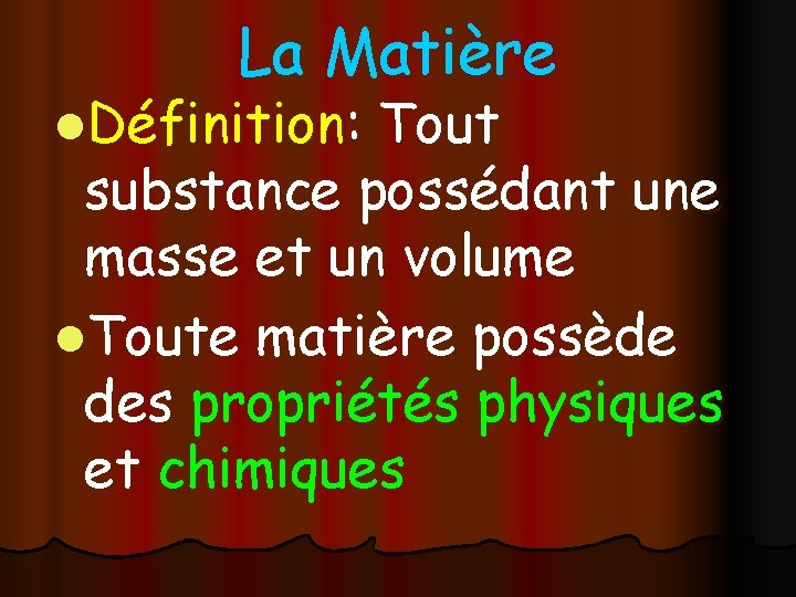 La Matière l. Définition: Tout substance possédant une masse et un volume l. Toute