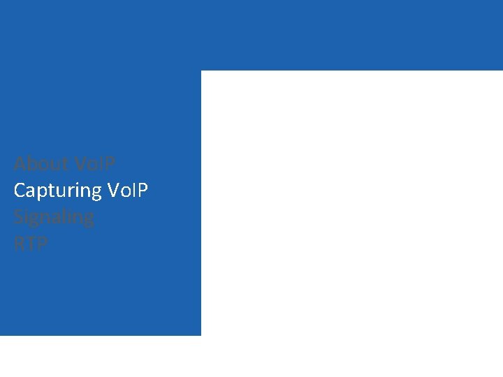 About Vo. IP Capturing Vo. IP Signaling RTP 