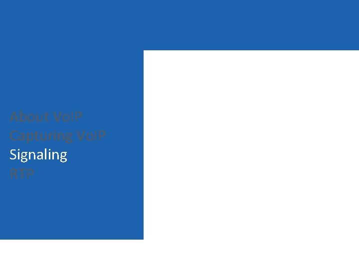 About Vo. IP Capturing Vo. IP Signaling RTP 
