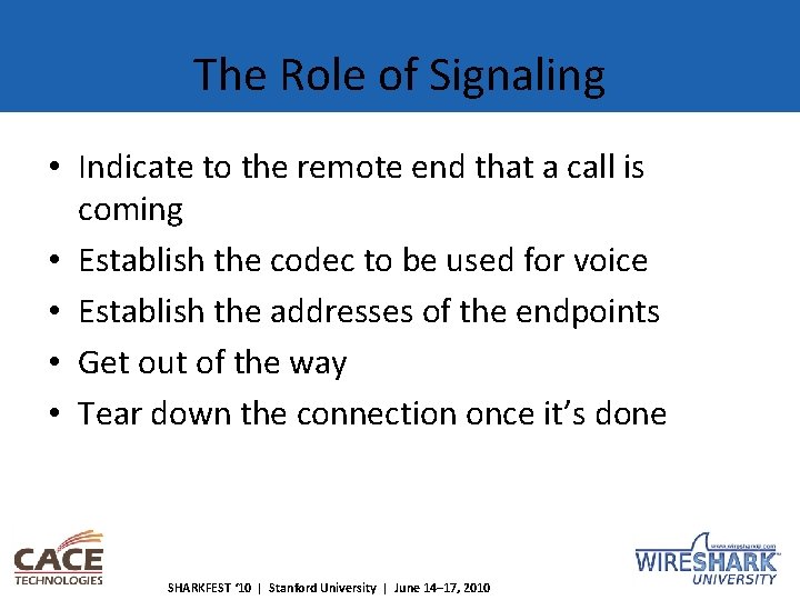 The Role of Signaling • Indicate to the remote end that a call is