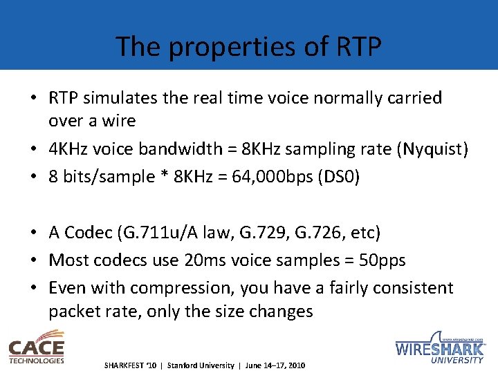 The properties of RTP • RTP simulates the real time voice normally carried over