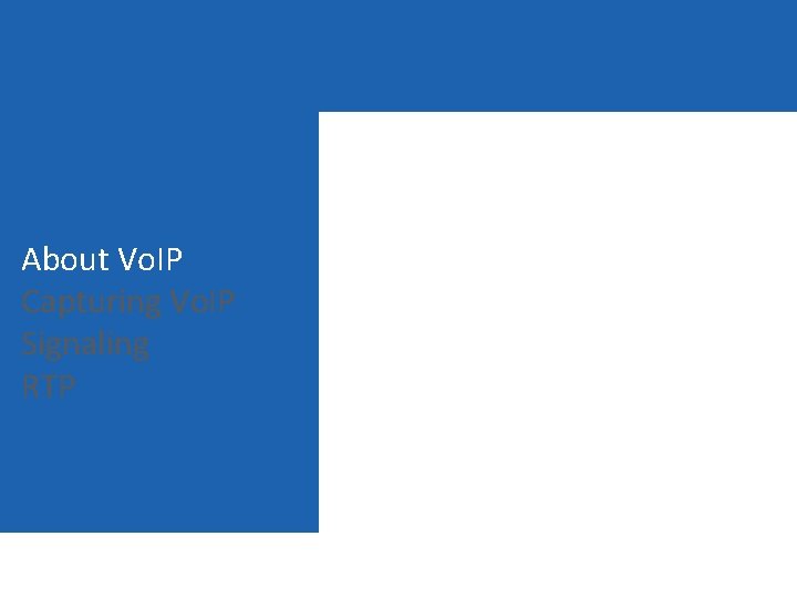 About Vo. IP Capturing Vo. IP Signaling RTP 