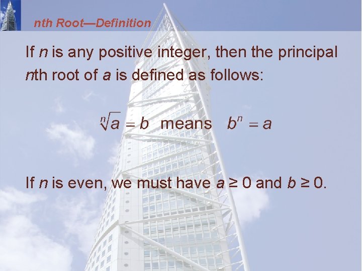 nth Root—Definition If n is any positive integer, then the principal nth root of