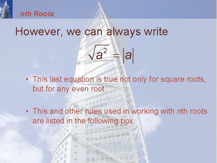 nth Roots However, we can always write • This last equation is true not