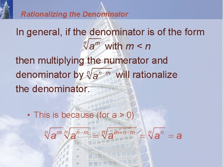 Rationalizing the Denominator In general, if the denominator is of the form with m