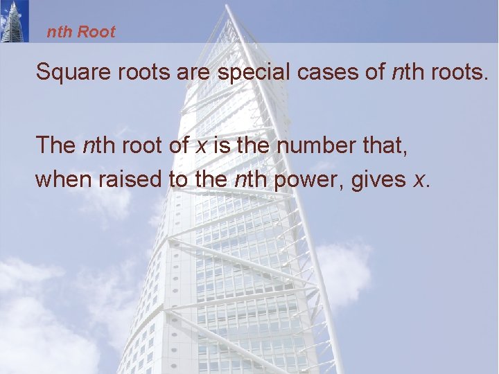 nth Root Square roots are special cases of nth roots. The nth root of