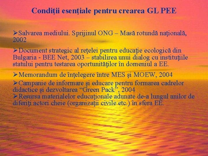 Condiţii esenţiale pentru crearea GL PEE ØSalvarea mediului. Sprijinul ONG – Masă rotundă naţională,