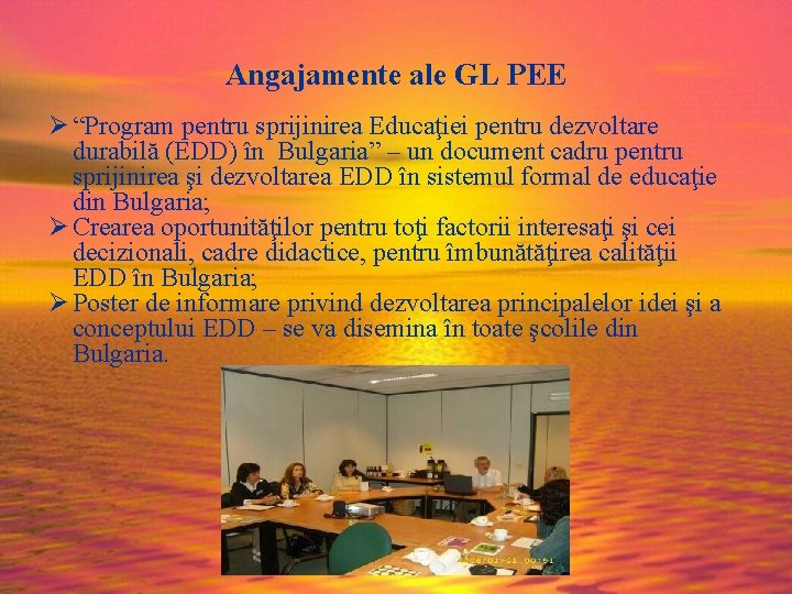 Angajamente ale GL PEE Ø “Program pentru sprijinirea Educaţiei pentru dezvoltare durabilă (EDD) în