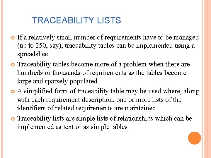 TRACEABILITY LISTS If a relatively small number of requirements have to be managed (up