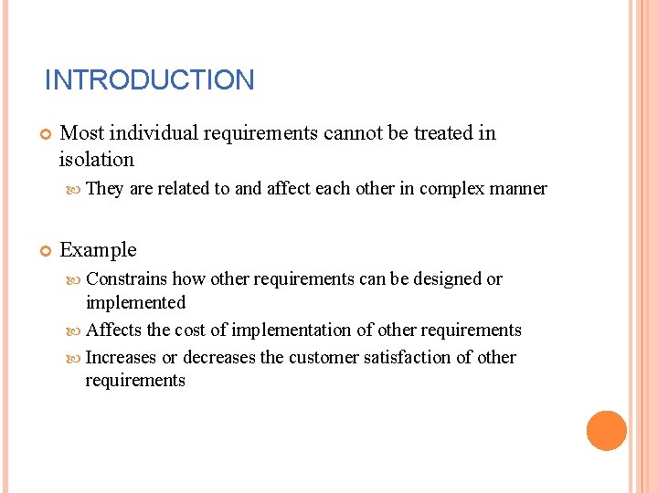 INTRODUCTION Most individual requirements cannot be treated in isolation They are related to and