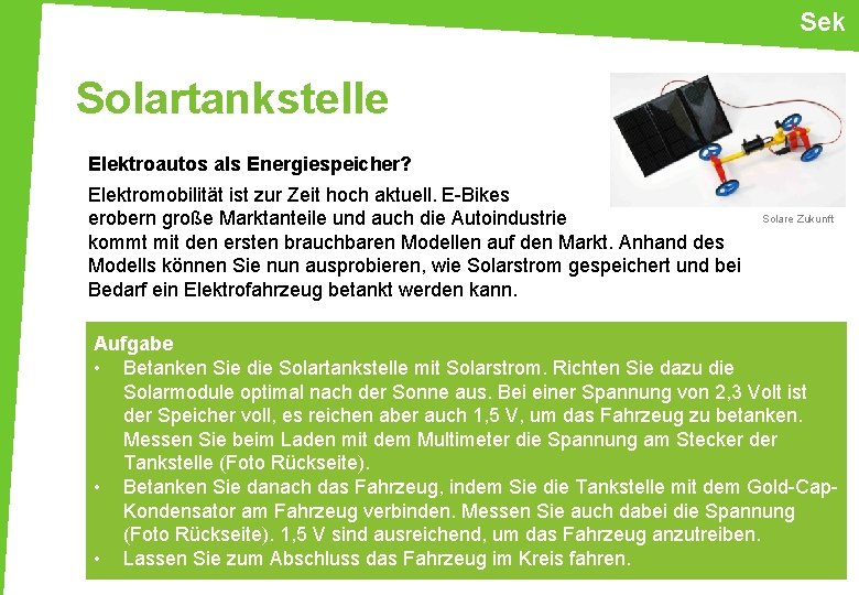 Sek Solartankstelle Elektroautos als Energiespeicher? Elektromobilität ist zur Zeit hoch aktuell. E-Bikes erobern große