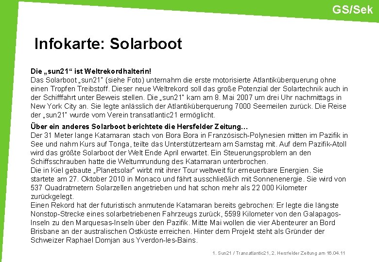 GS/Sek Infokarte: Solarboot Die „sun 21“ ist Weltrekordhalterin! Das Solarboot „sun 21“ (siehe Foto)