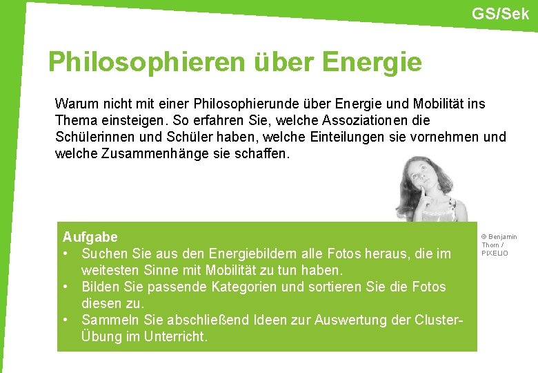 GS/Sek Philosophieren über Energie Warum nicht mit einer Philosophierunde über Energie und Mobilität ins