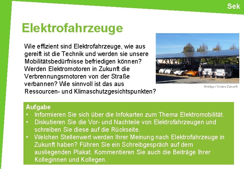 Sek Elektrofahrzeuge Wie effizient sind Elektrofahrzeuge, wie aus gereift ist die Technik und werden
