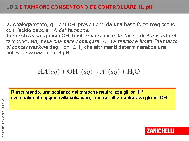 18. 2 I TAMPONI CONSENTONO DI CONTROLLARE IL p. H 2. Analogamente, gli ioni