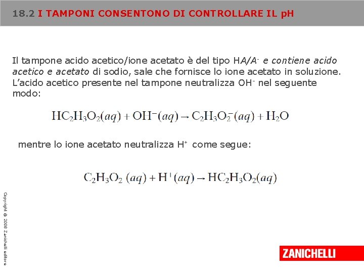 18. 2 I TAMPONI CONSENTONO DI CONTROLLARE IL p. H Il tampone acido acetico/ione