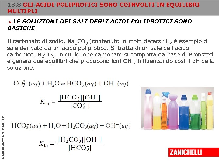 18. 3 GLI ACIDI POLIPROTICI SONO COINVOLTI IN EQUILIBRI MULTIPLI LE SOLUZIONI DEI SALI