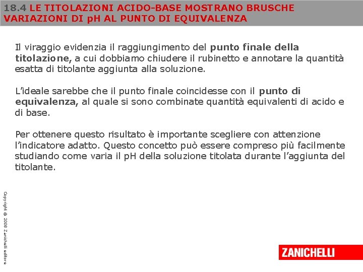 18. 4 LE TITOLAZIONI ACIDO-BASE MOSTRANO BRUSCHE VARIAZIONI DI p. H AL PUNTO DI