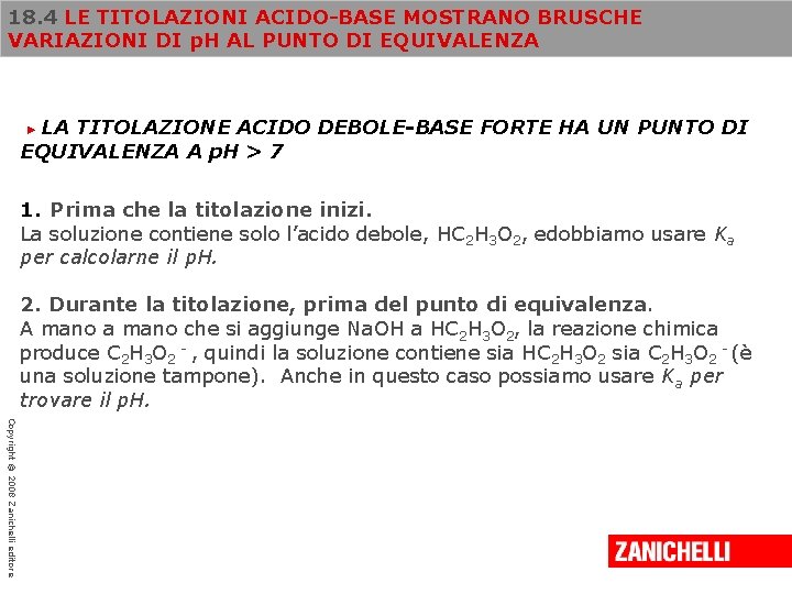 18. 4 LE TITOLAZIONI ACIDO-BASE MOSTRANO BRUSCHE VARIAZIONI DI p. H AL PUNTO DI