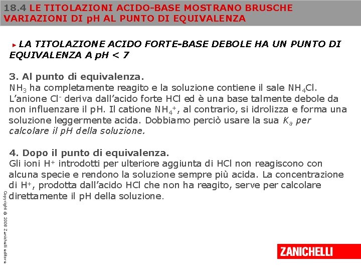 18. 4 LE TITOLAZIONI ACIDO-BASE MOSTRANO BRUSCHE VARIAZIONI DI p. H AL PUNTO DI