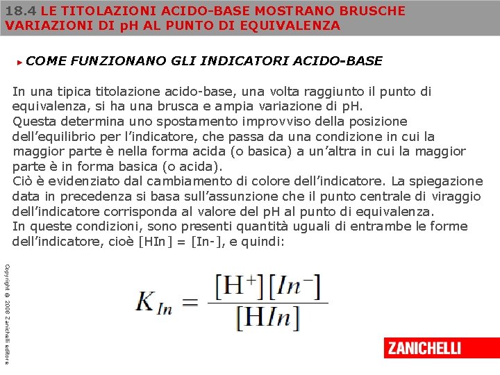 18. 4 LE TITOLAZIONI ACIDO-BASE MOSTRANO BRUSCHE VARIAZIONI DI p. H AL PUNTO DI