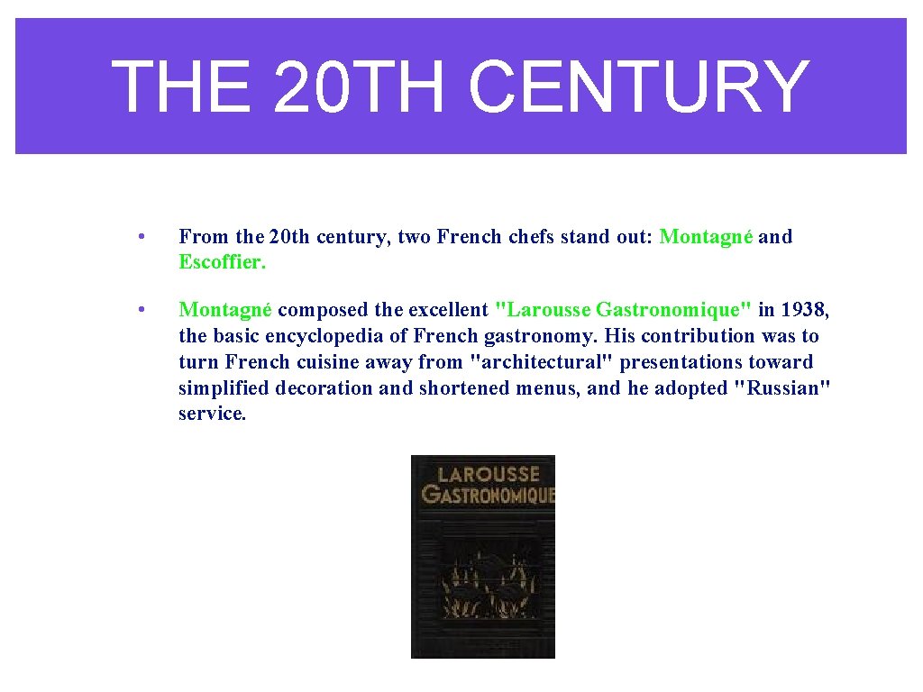 THE 20 TH CENTURY • From the 20 th century, two French chefs stand