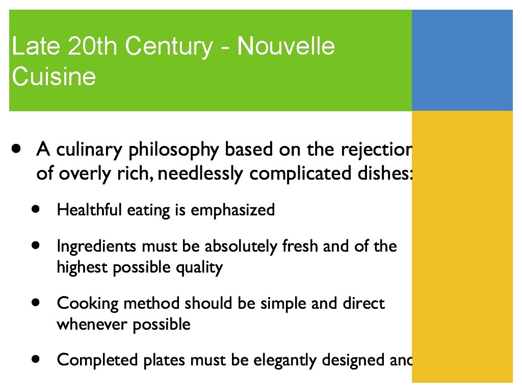 Late 20 th Century - Nouvelle Cuisine 
