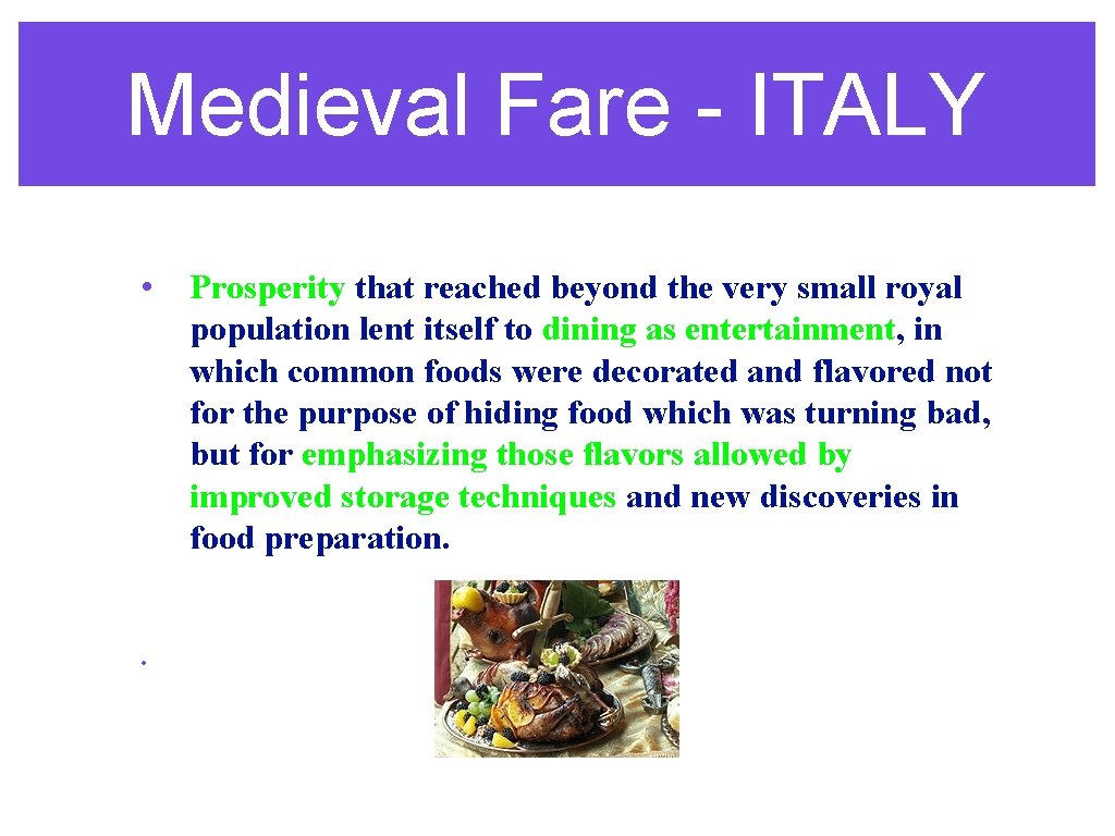 Medieval Fare - ITALY • • Prosperity that reached beyond the very small royal