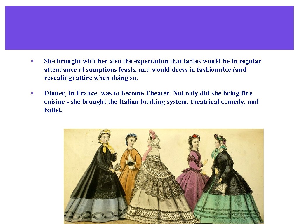  • She brought with her also the expectation that ladies would be in