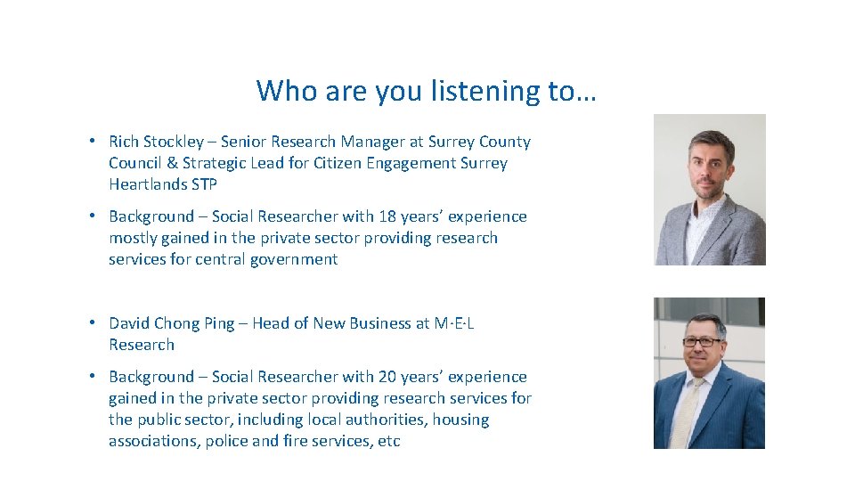 Who are you listening to… • Rich Stockley – Senior Research Manager at Surrey
