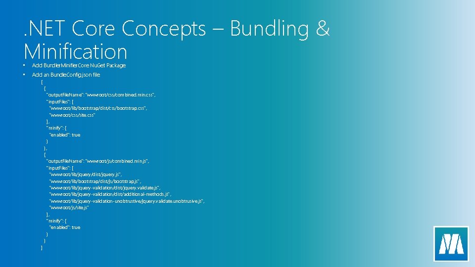 . NET Core Concepts – Bundling & Minification • Add Bundler. Minifier. Core Nu.