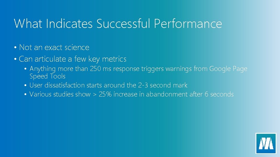 What Indicates Successful Performance • Not an exact science • Can articulate a few