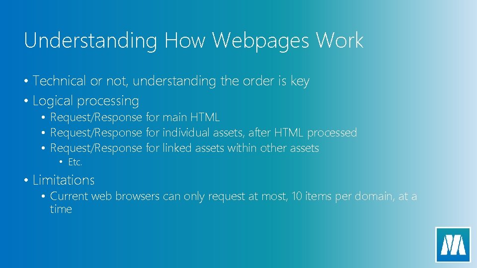 Understanding How Webpages Work • Technical or not, understanding the order is key •