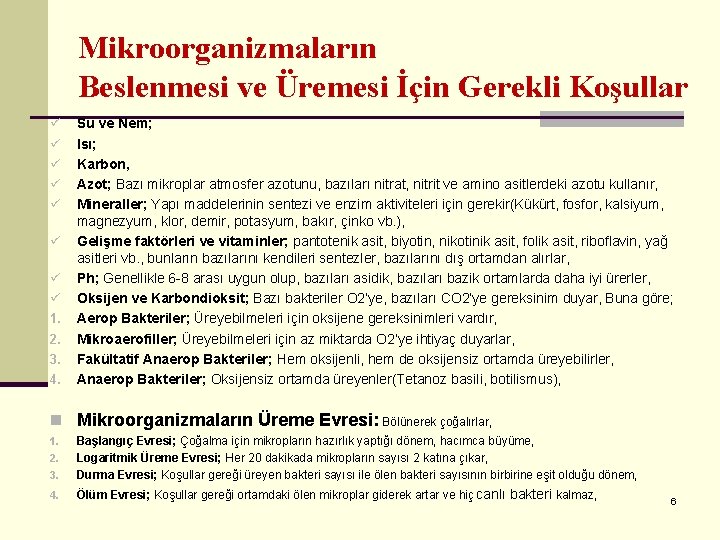 Mikroorganizmaların Beslenmesi ve Üremesi İçin Gerekli Koşullar ü ü ü ü 1. 2. 3.