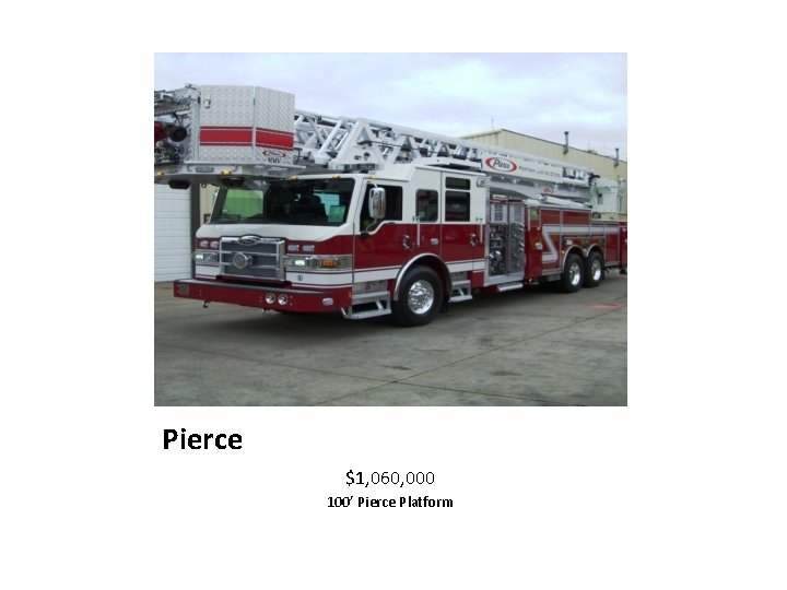 Pierce $1, 060, 000 100’ Pierce Platform 