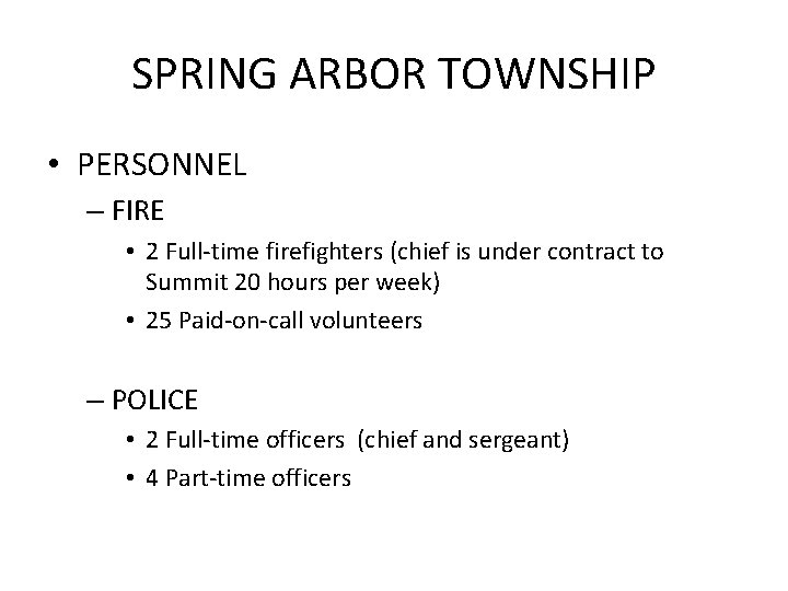 SPRING ARBOR TOWNSHIP • PERSONNEL – FIRE • 2 Full-time firefighters (chief is under