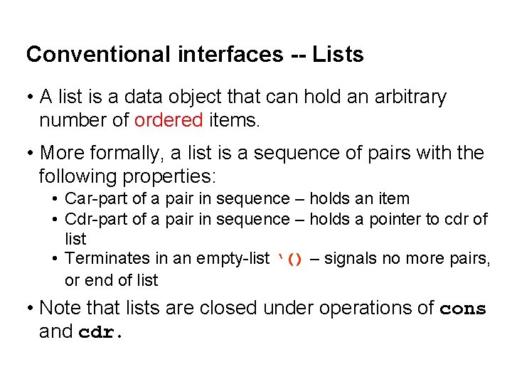 Conventional interfaces -- Lists • A list is a data object that can hold