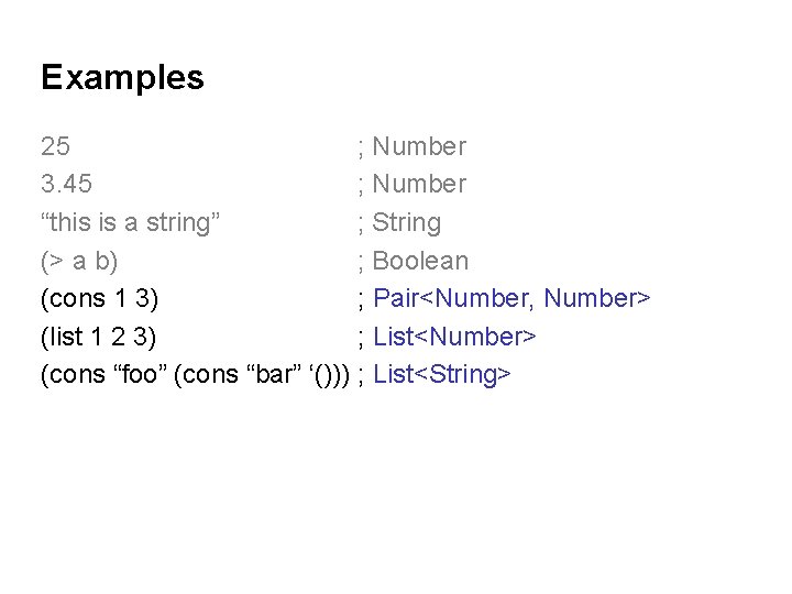 Examples 25 ; Number 3. 45 ; Number “this is a string” ; String