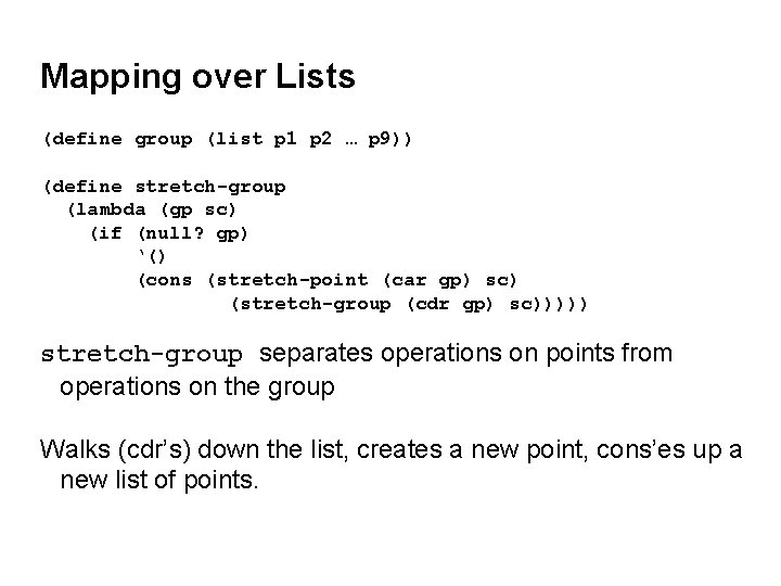 Mapping over Lists (define group (list p 1 p 2 … p 9)) (define