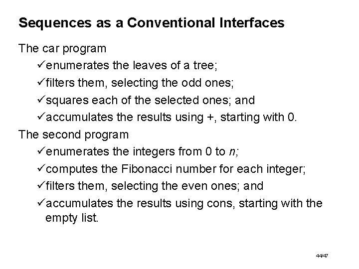 Sequences as a Conventional Interfaces The car program üenumerates the leaves of a tree;