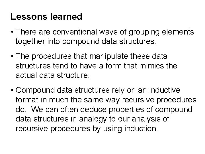 Lessons learned • There are conventional ways of grouping elements together into compound data