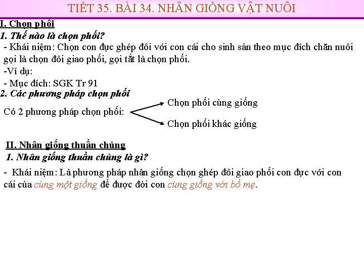 TIẾT 35. BÀI 34. NH N GIỐNG VẬT NUÔI I. Chọn phối 1. Thế