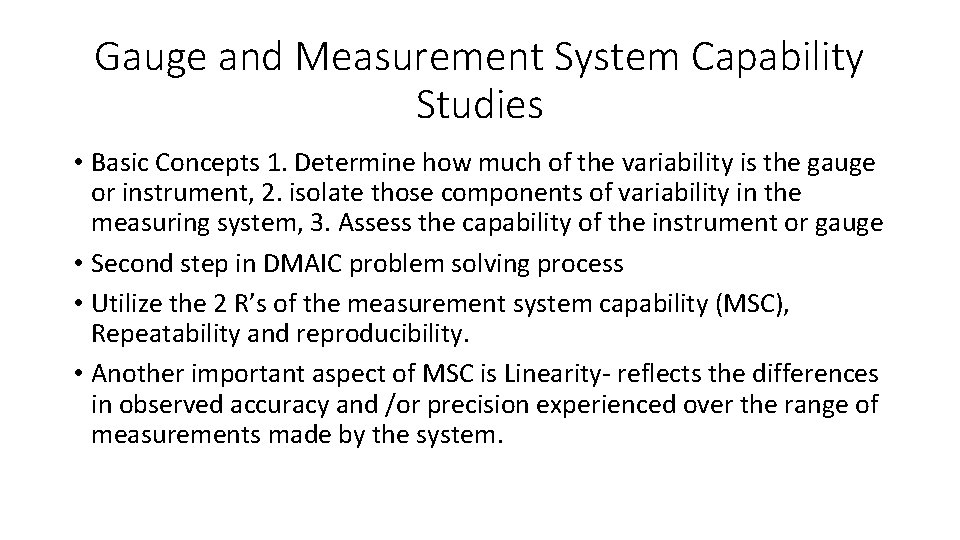 Gauge and Measurement System Capability Studies • Basic Concepts 1. Determine how much of Gauge and Measurement System Capability Studies • Basic Concepts 1. Determine how much of