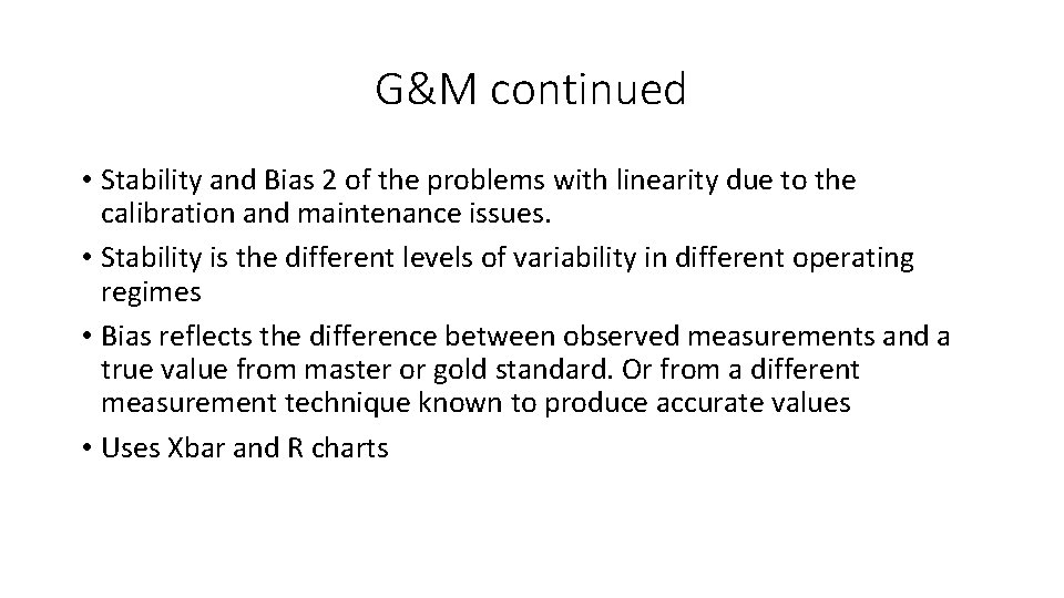 G&M continued • Stability and Bias 2 of the problems with linearity due to G&M continued • Stability and Bias 2 of the problems with linearity due to